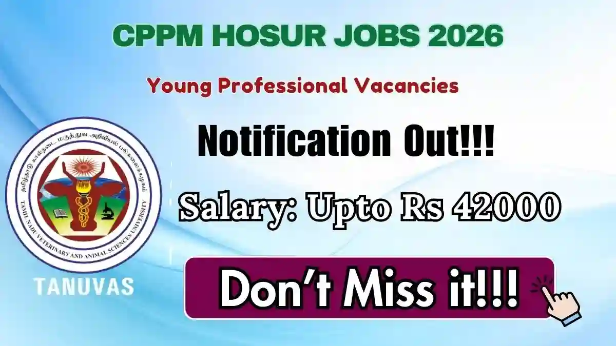 CPPM Hosur Young Professional Recruitment 2026 – Walk-in