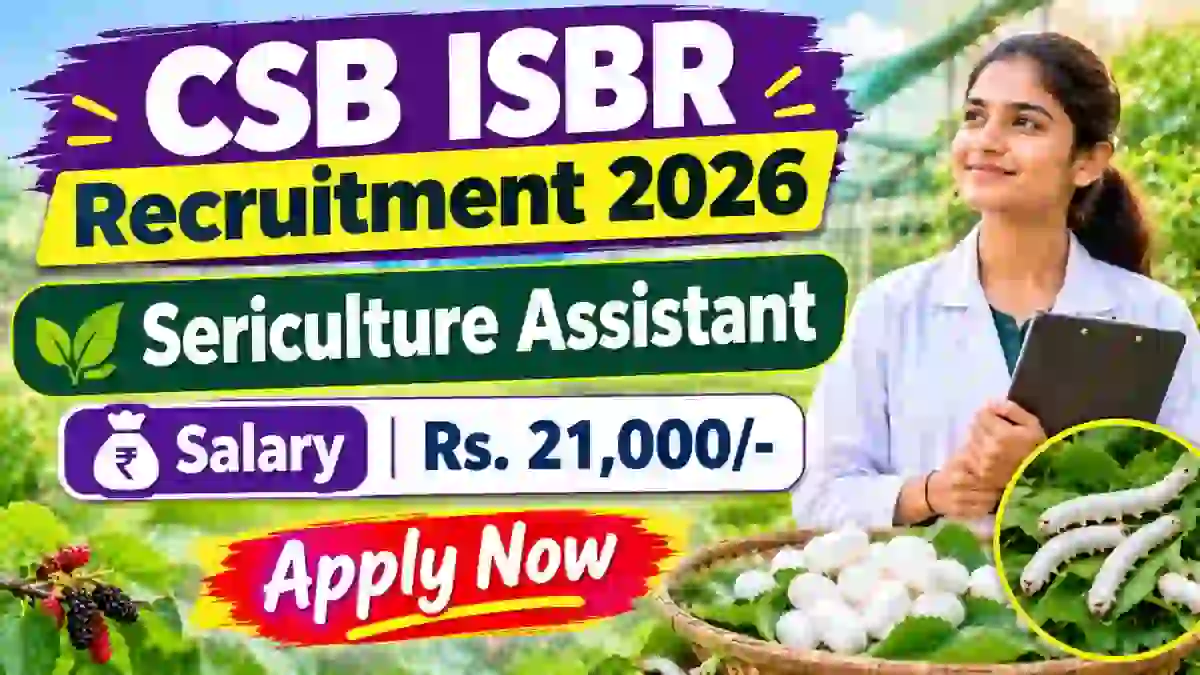 CSB ISBR Sericulture Assistant Recruitment 2026 - Apply Online CSB ISBR Sericulture Assistant Recruitment 2026 - Apply Online