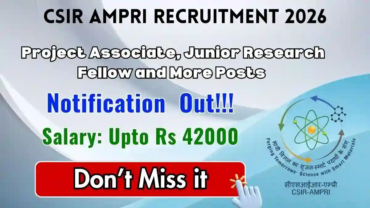 CSIR AMPRI Recruitment 2026 - Walkin for Project Associate, Junior Research Fellow and More Posts