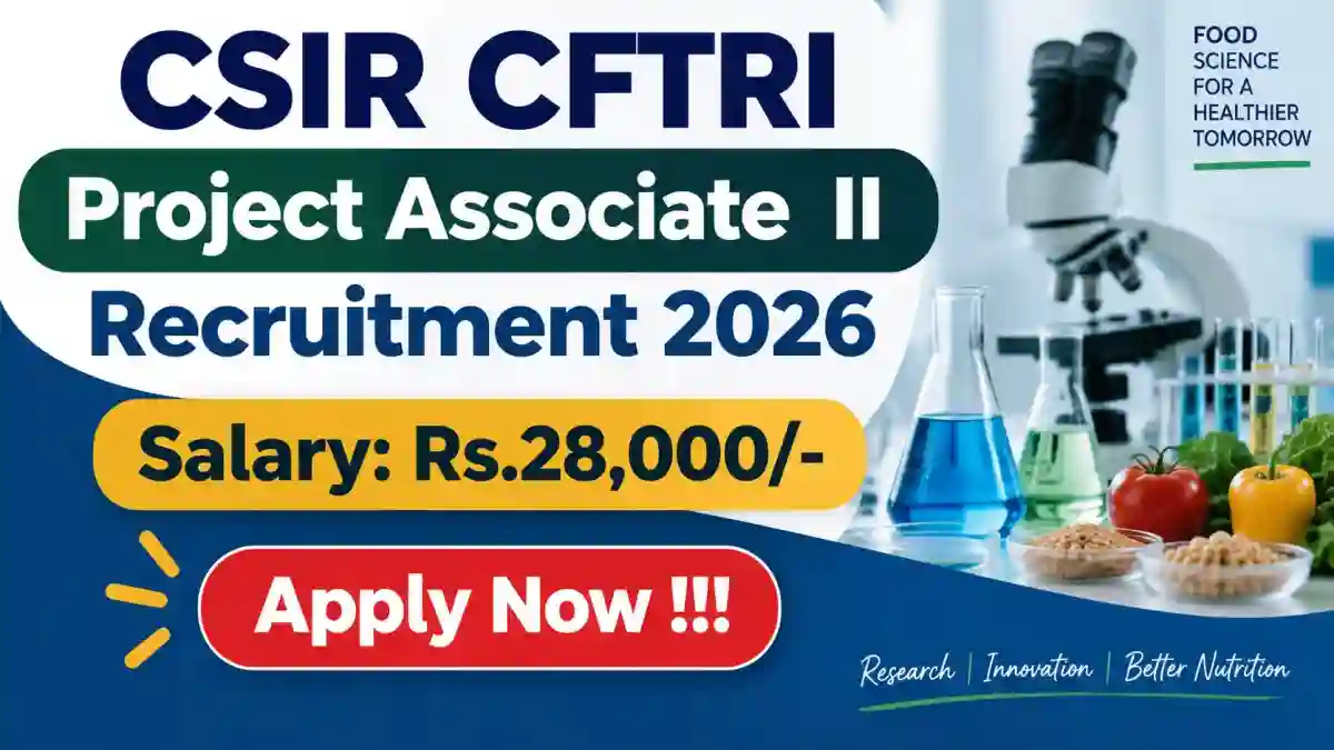 CSIR CFTRI Project Associate II Recruitment 2026 - Apply Online