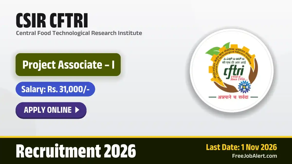 CSIR CFTRI Project Associate Recruitment 2026 – Apply Online CSIR CFTRI Project Associate Recruitment 2026 – Apply Online