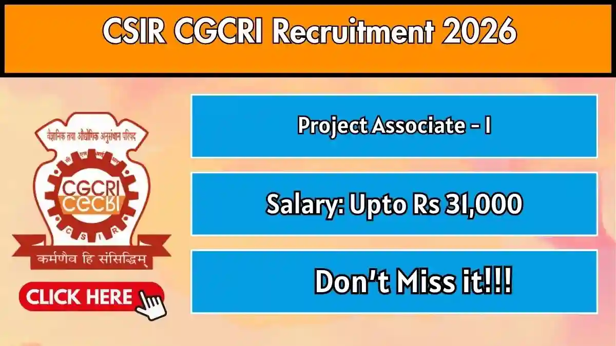 CSIR CGCRI Project Associate Recruitment 2026 - Apply Online CSIR CGCRI Project Associate Recruitment 2026 - Apply Online