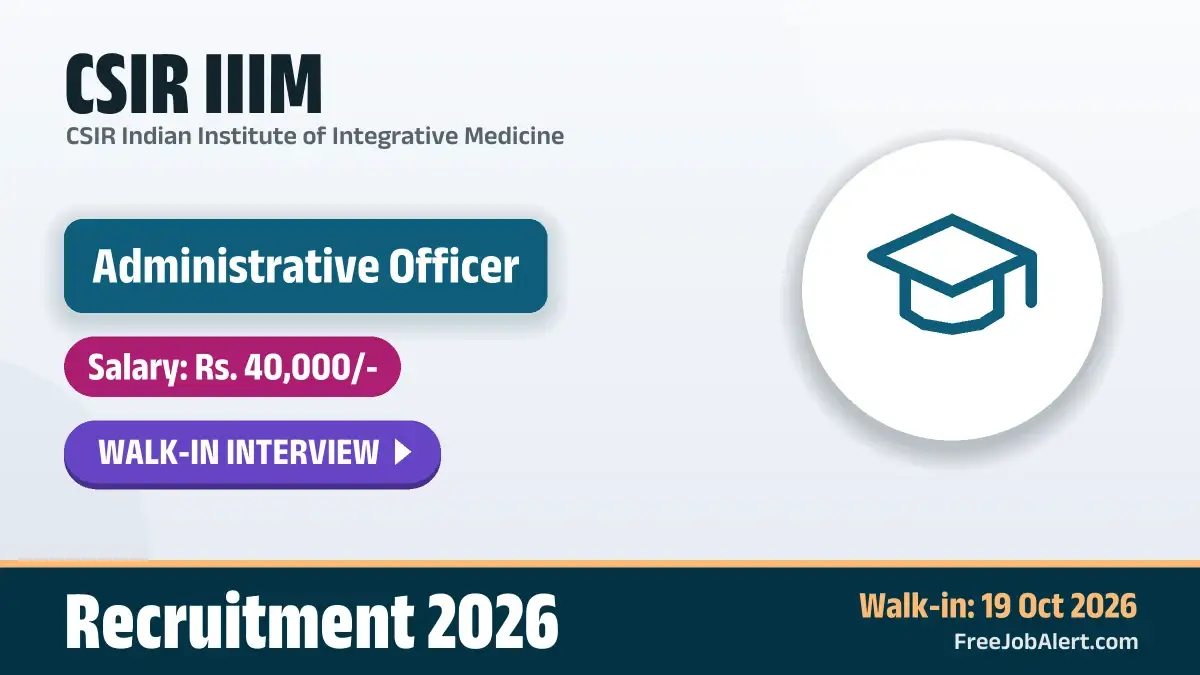 CSIR IIIM Administrative Officer Recruitment 2026 – Walkin