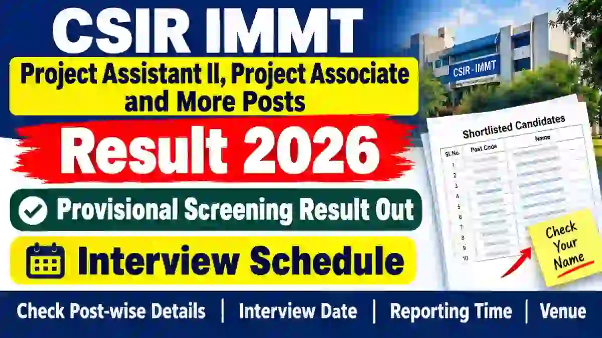 CSIR IMMT Result 2026 Out - Check Project Assistant II, Project Associate and More Posts at immt.res.in CSIR IMMT Result 2026 Out - Check Project Assistant II, Project Associate and More Posts at immt.res.in