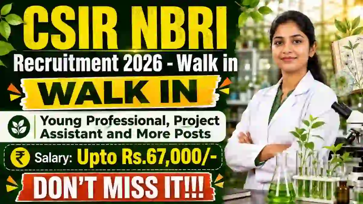 CSIR NBRI Recruitment 2026 - Walk in for 18 Young Professional, Project Assistant and More Posts
