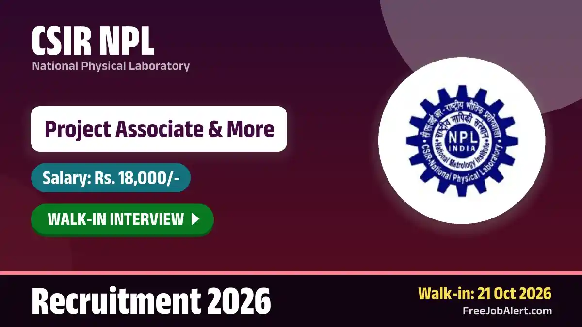 CSIR NPL Recruitment 2026 – Walkin for 41 Project Associate, Project Assistant and More Posts
