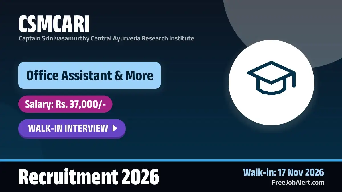 CSMCARI Recruitment 2026 – Walkin for 7 Office Assistant, Junior Research Fellow and More Posts