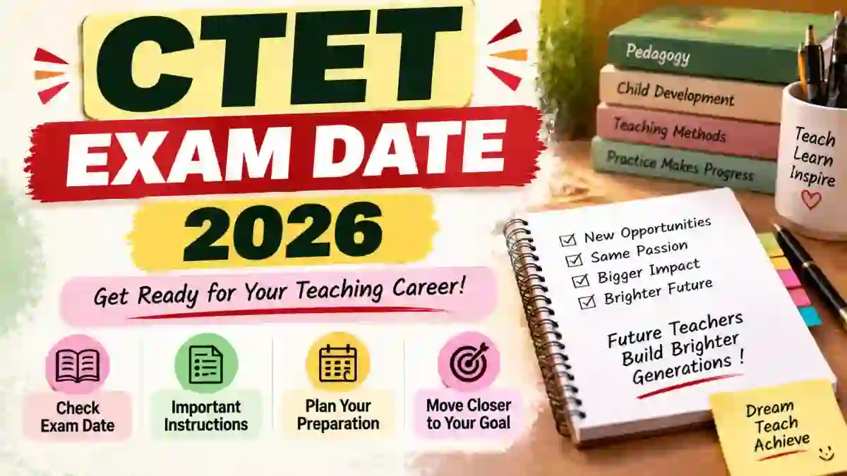 CTET Exam Date 2026 - Check New Schedule for Paper 1 and Paper 2 at ctet.nic.in