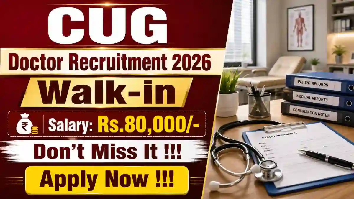CUG Doctor Recruitment 2026 - Walkin CUG Doctor Recruitment 2026 - Walkin