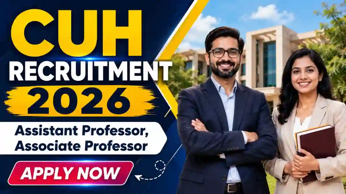 CUH Recruitment 2026 - Apply Online for 14 Assistant Professor, Associate Professor Posts CUH Recruitment 2026 - Apply Online for 14 Assistant Professor, Associate Professor Posts