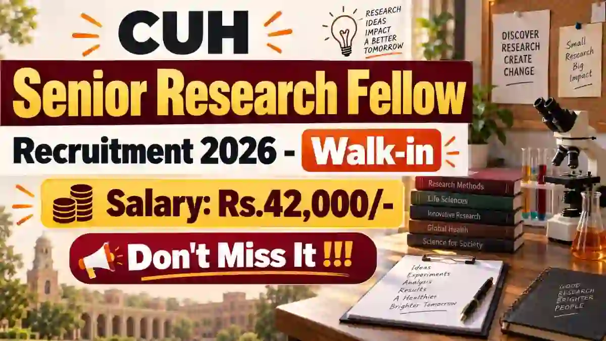 CUH Senior Research Fellow Recruitment 2026 - Walkin
