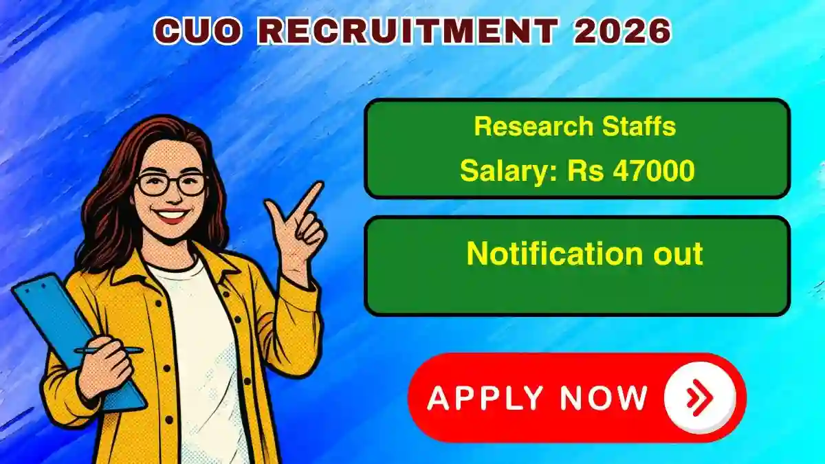 CUO Recruitment 2026 - Apply Online for Research Associate, Field Investigator Posts CUO Recruitment 2026 - Apply Online for Research Associate, Field Investigator Posts