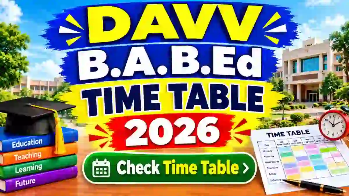 DAVV B.A.B.Ed Time Table 2026 Out - Check 5th Semester Revised Exam Notification @ dauniv.ac.in DAVV B.A.B.Ed Time Table 2026 Out - Check 5th Semester Revised Exam Notification @ dauniv.ac.in