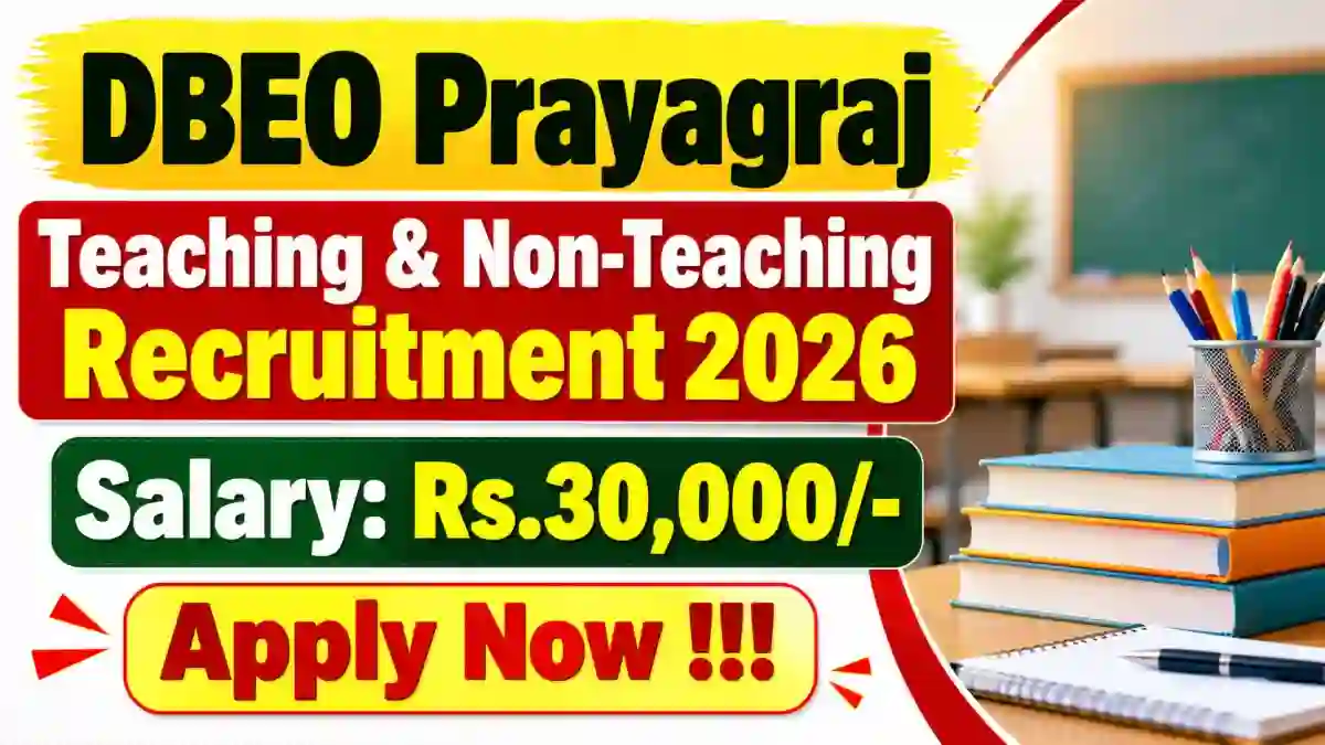 DBEO Prayagraj Teaching and Non-Teaching Recruitment 2026 - Apply Offline for 36 PGT, Chowkidar and More Posts DBEO Prayagraj Teaching and Non-Teaching Recruitment 2026 - Apply Offline for 36 PGT, Chowkidar and More Posts