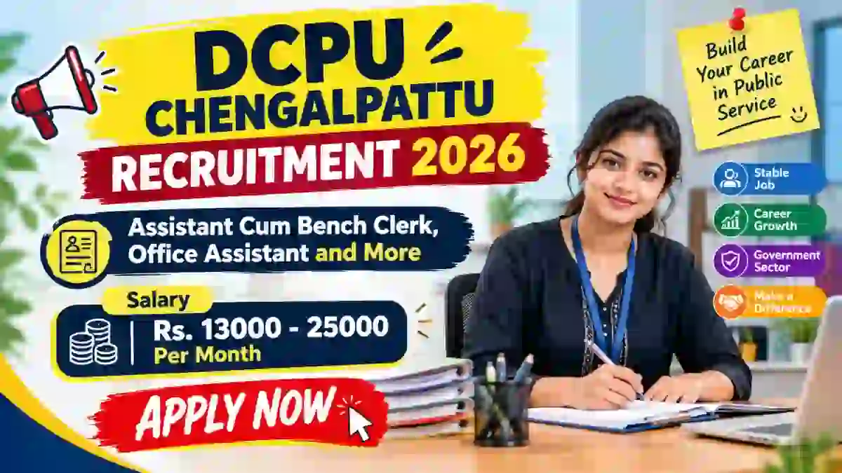 DCPU Chengalpattu Recruitment 2026 - Apply Offline for Assistant Cum Bench Clerk, Office Assistant and More Posts