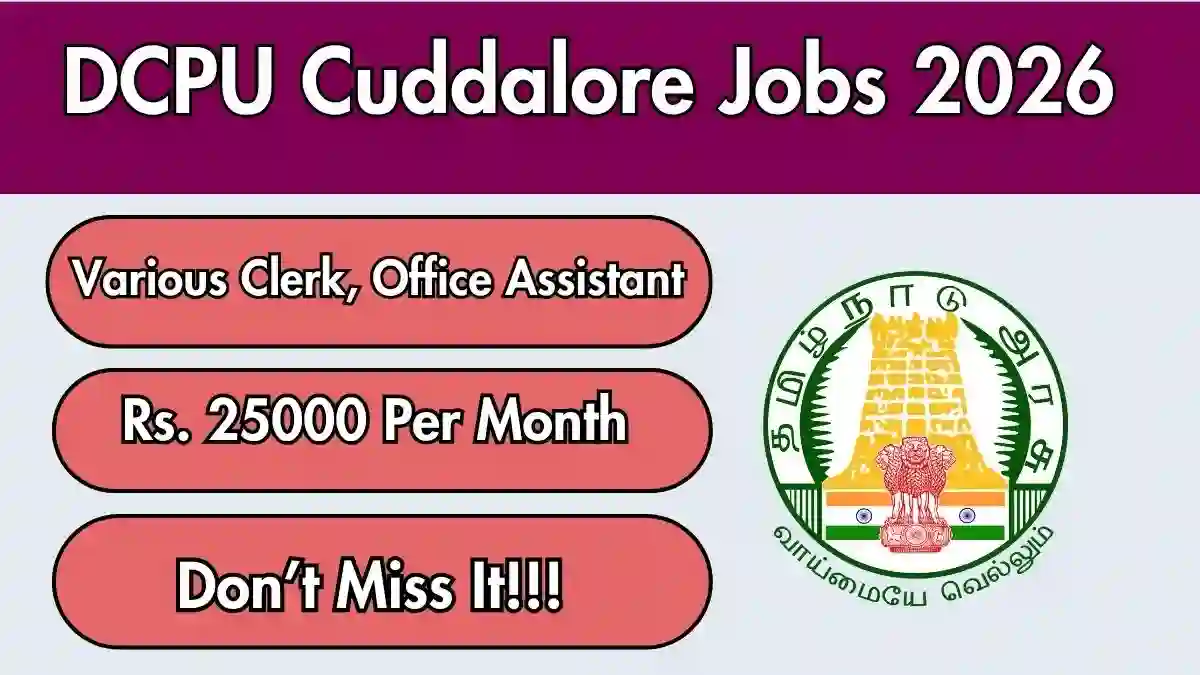 DCPU Cuddalore Recruitment 2026 - Apply Offline for Assistant cum Bench Clerk, Office Assistant and More Posts