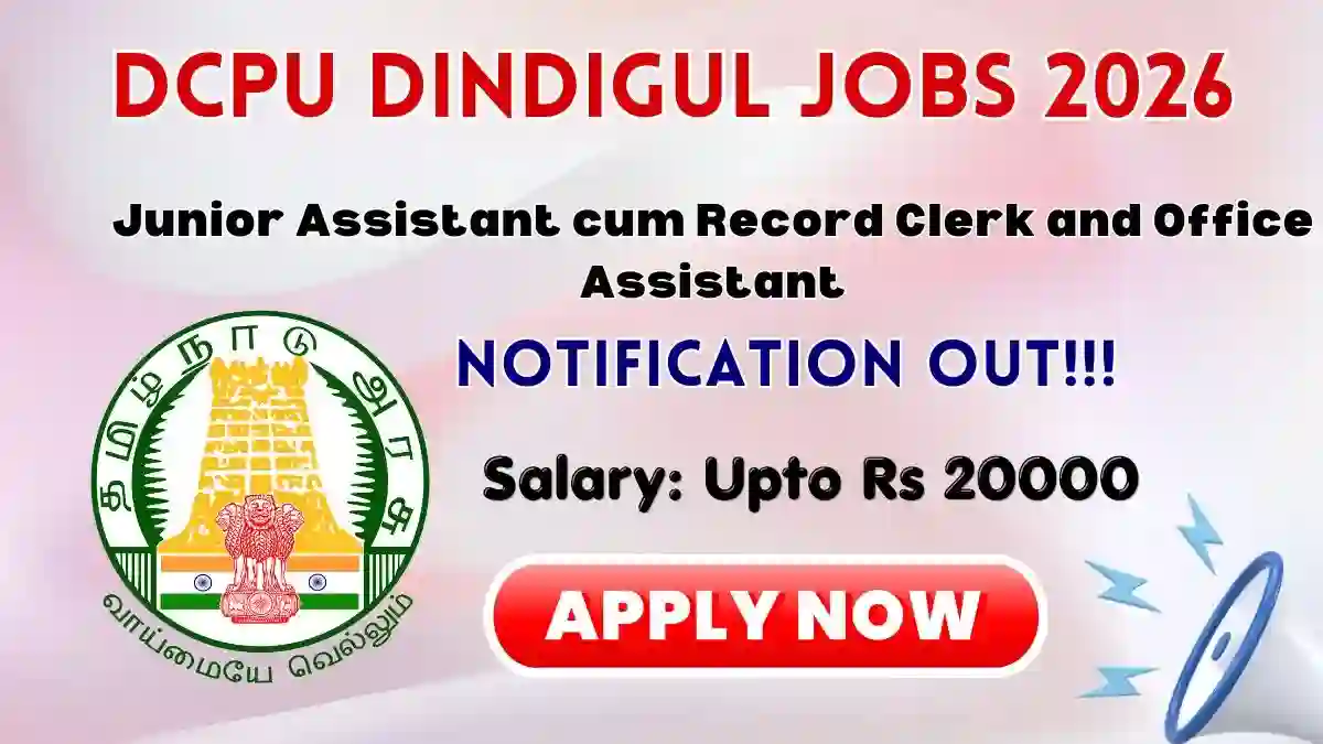 DCPU Dindigul Recruitment 2026 - Apply Offline for Junior Assistant cum Record Clerk and Office Assistant Posts DCPU Dindigul Recruitment 2026 - Apply Offline for Junior Assistant cum Record Clerk and Office Assistant Posts