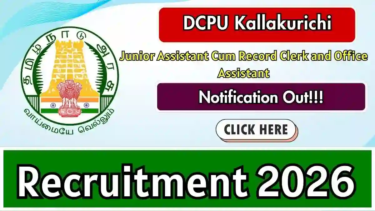 DCPU Kallakurichi Recruitment 2026 - Apply Offline for Junior Assistant Cum Record Clerk and Office Assistant Posts DCPU Kallakurichi Recruitment 2026 - Apply Offline for Junior Assistant Cum Record Clerk and Office Assistant Posts