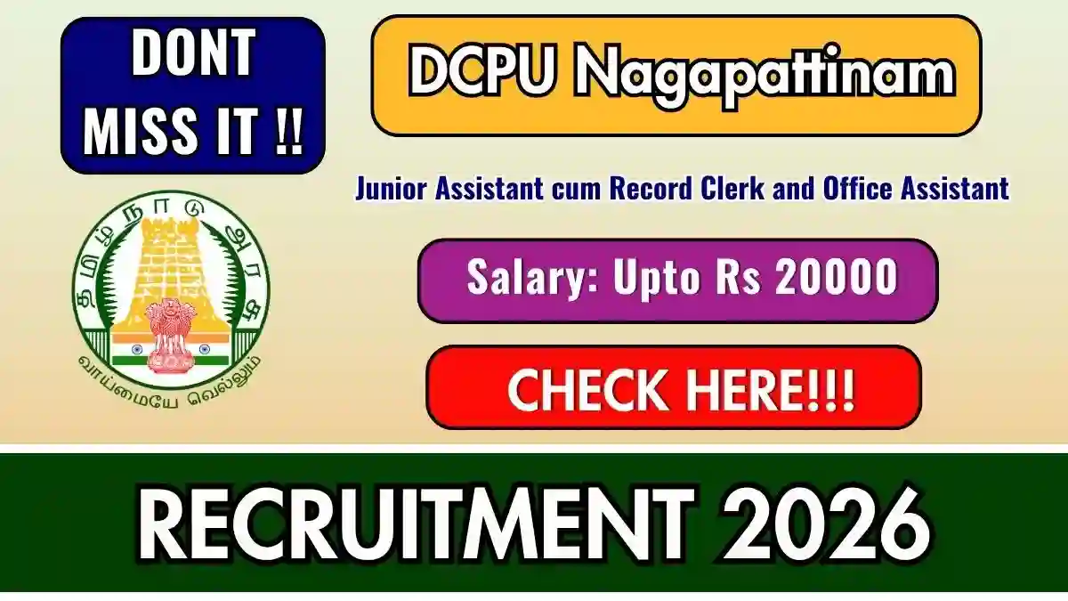 DCPU Nagapattinam Recruitment 2026 - Apply Offline for Junior Assistant cum Record Clerk and Office Assistant Posts DCPU Nagapattinam Recruitment 2026 - Apply Offline for Junior Assistant cum Record Clerk and Office Assistant Posts