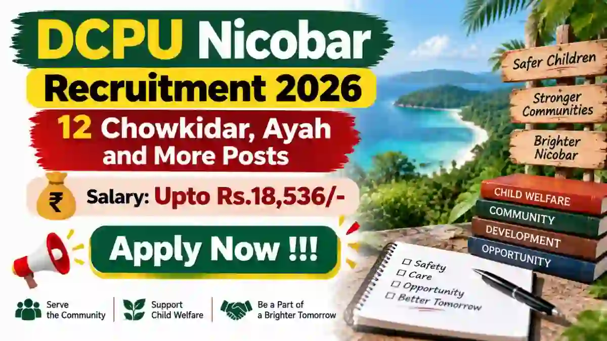 DCPU Nicobar Recruitment 2026 - Apply Offline for 12 Chowkidar, Ayah and More Posts DCPU Nicobar Recruitment 2026 - Apply Offline for 12 Chowkidar, Ayah and More Posts