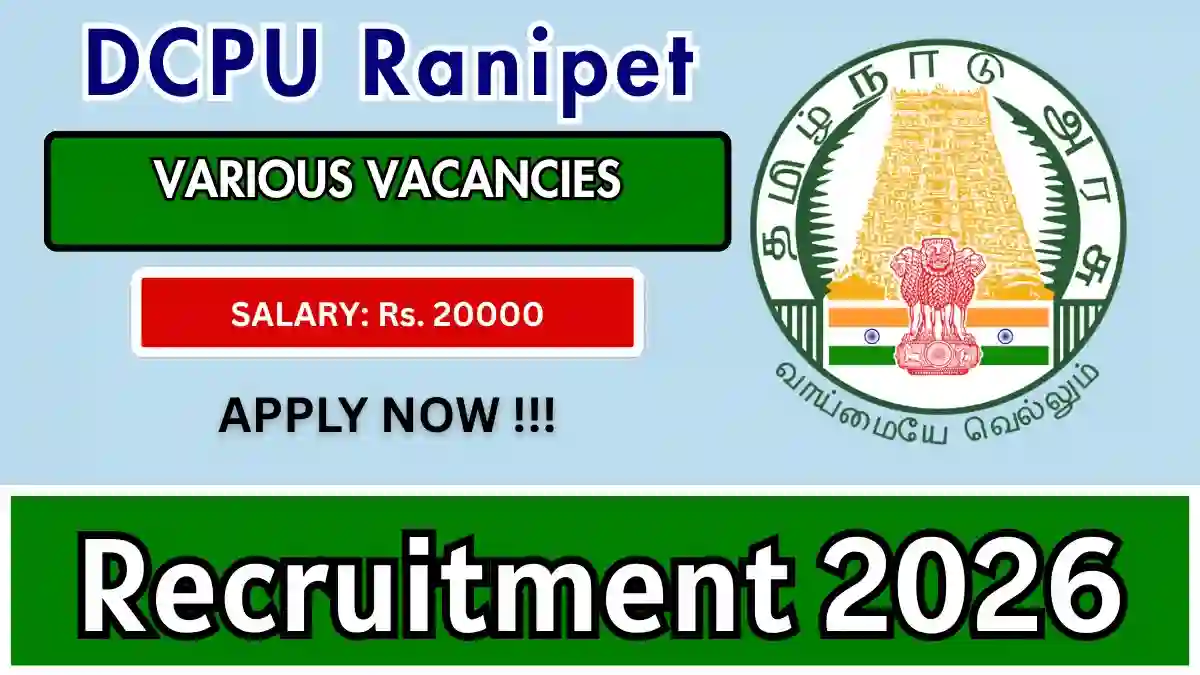 DCPU Ranipet Recruitment 2026 - Apply Offline for Junior Assistant Cum Record Clerk, Office Assistant Posts DCPU Ranipet Recruitment 2026 - Apply Offline for Junior Assistant Cum Record Clerk, Office Assistant Posts