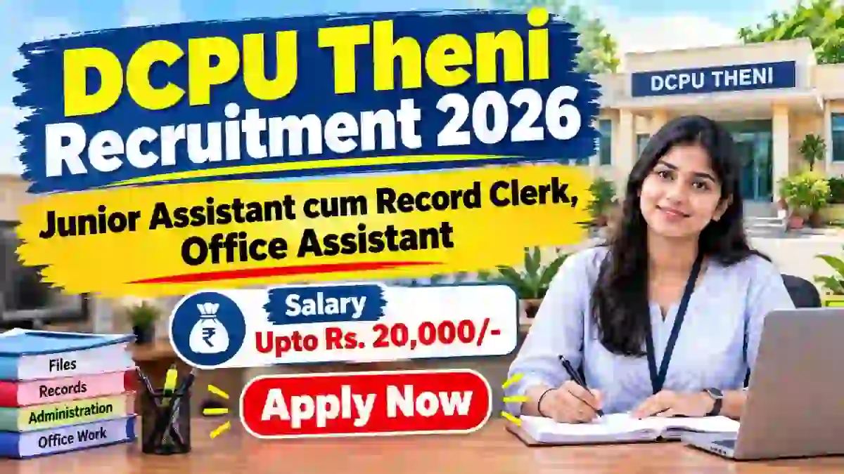 DCPU Theni Recruitment 2026 - Apply Offline for Junior Assistant cum Record Clerk, Office Assistant Posts DCPU Theni Recruitment 2026 - Apply Offline for Junior Assistant cum Record Clerk, Office Assistant Posts