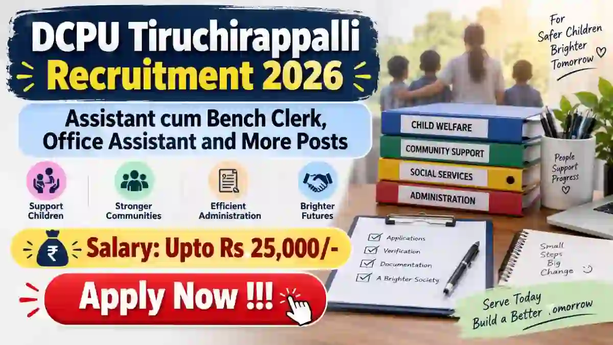 DCPU Tiruchirappalli Recruitment 2026 - Apply Offline for Assistant cum Bench Clerk, Office Assistant and More Posts DCPU Tiruchirappalli Recruitment 2026 - Apply Offline for Assistant cum Bench Clerk, Office Assistant and More Posts