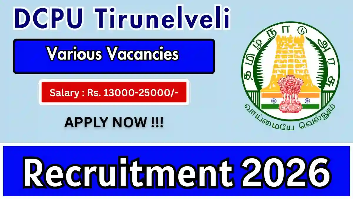 DCPU Tirunelveli Recruitment 2026 - Apply Offline for Office Assistant, Assistant cum Bench Clerk and More Posts