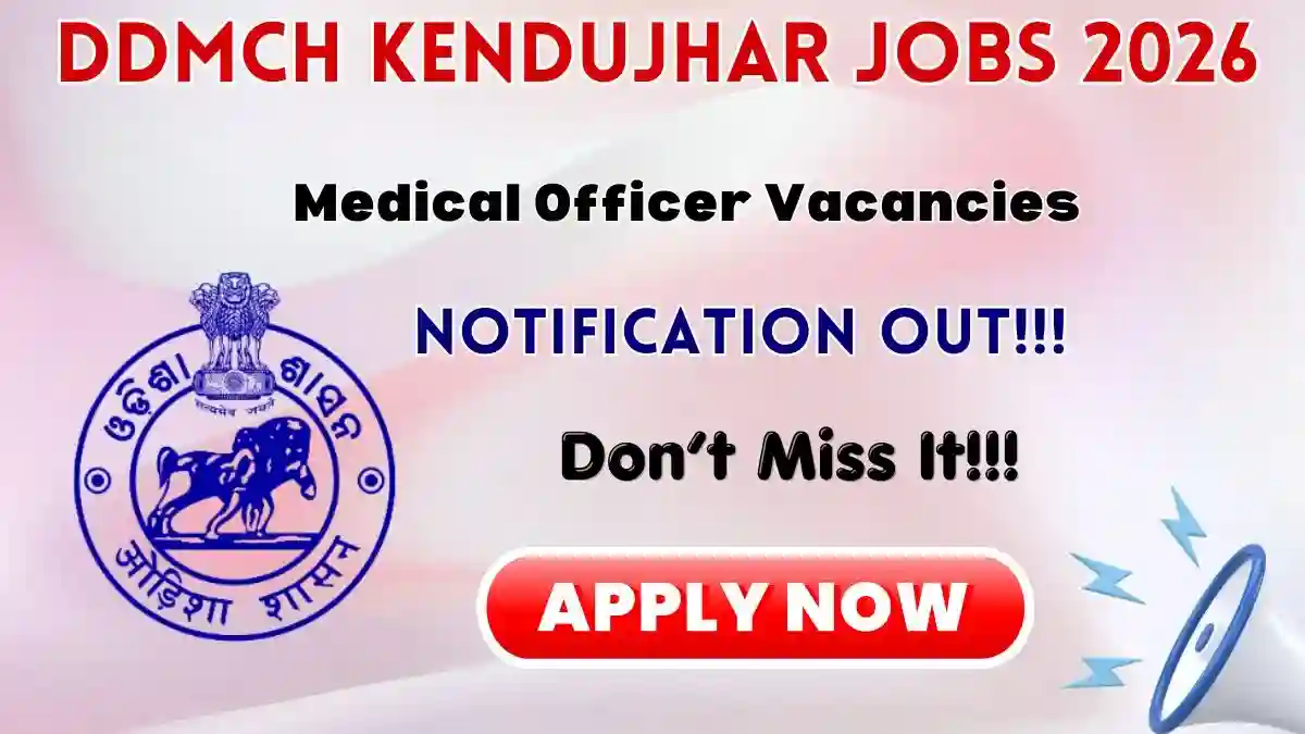 DDMCH Kendujhar Medical Officer Recruitment 2026 - Walkin