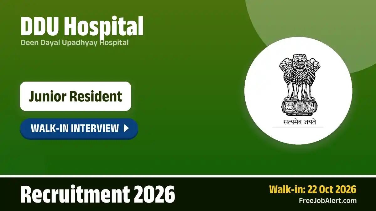 DDU Hospital Junior Resident Recruitment 2026 – Walkin for 9 Posts