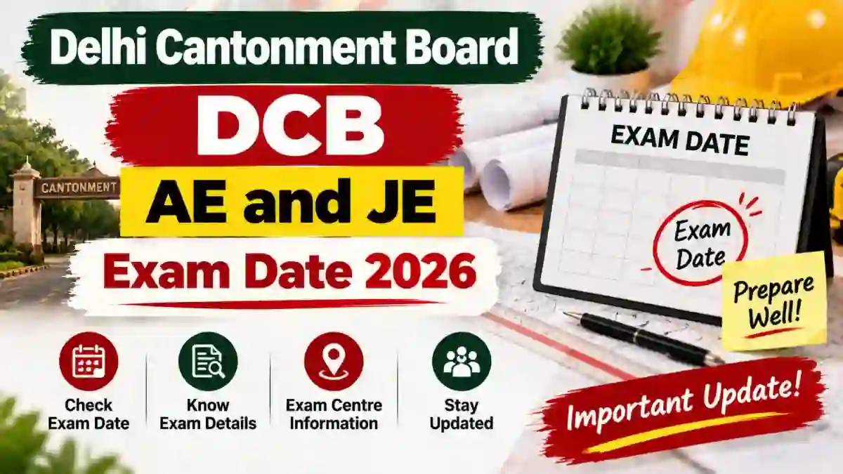 Delhi Cantonment Board AE and JE Exam Date 2026 - Check Post Wise Schedule PDF at delhi.cantt.gov.in Delhi Cantonment Board AE and JE Exam Date 2026 - Check Post Wise Schedule PDF at delhi.cantt.gov.in