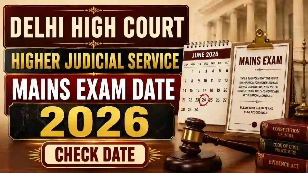 Delhi High Court HJS Mains Exam Date 2026 Postponed - Check Revised Dates & Admit Card