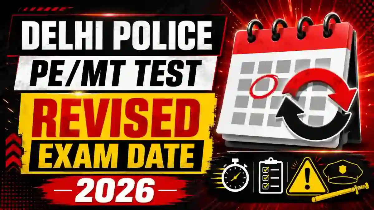 Delhi Police PE/MT Revised Schedule 2026 - Check New Exam Dates for Constable, Head Constable Posts Delhi Police PE/MT Revised Schedule 2026 - Check New Exam Dates for Constable, Head Constable Posts