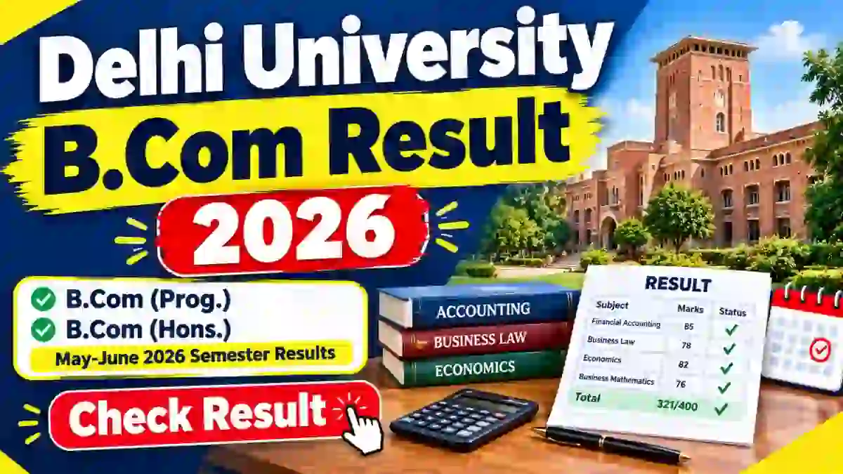 Delhi University B.Com Special Examination Result 2026 Out - Check Part-III Result Online @ du.ac.in