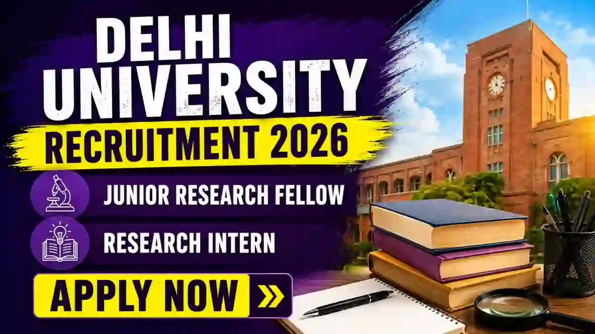 Delhi University Recruitment 2026 - Apply Online for Junior Research Fellow, Research Intern Posts