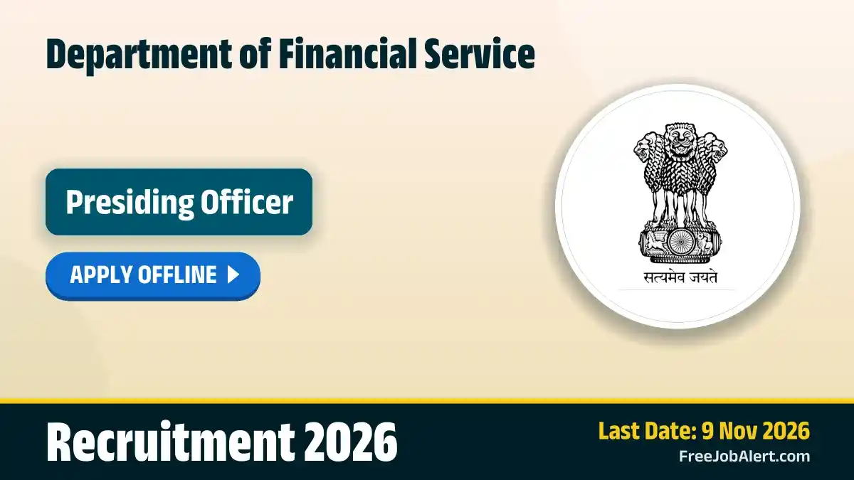 Department of Financial Service Presiding Officer Recruitment 2026 – Apply Offline for 20 Posts