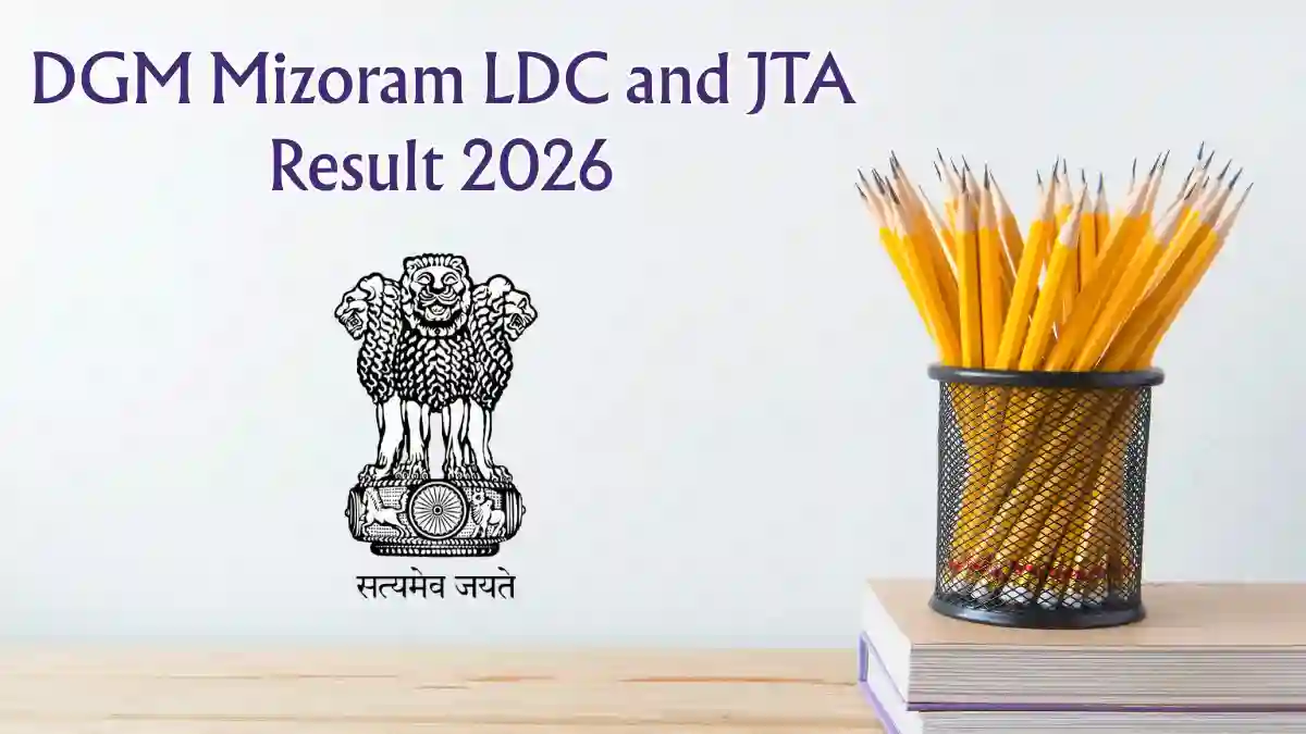 DGM Mizoram Result 2026 Out - Check LDC and Junior Technical Assistant Selected Candidates List DGM Mizoram Result 2026 Out - Check LDC and Junior Technical Assistant Selected Candidates List