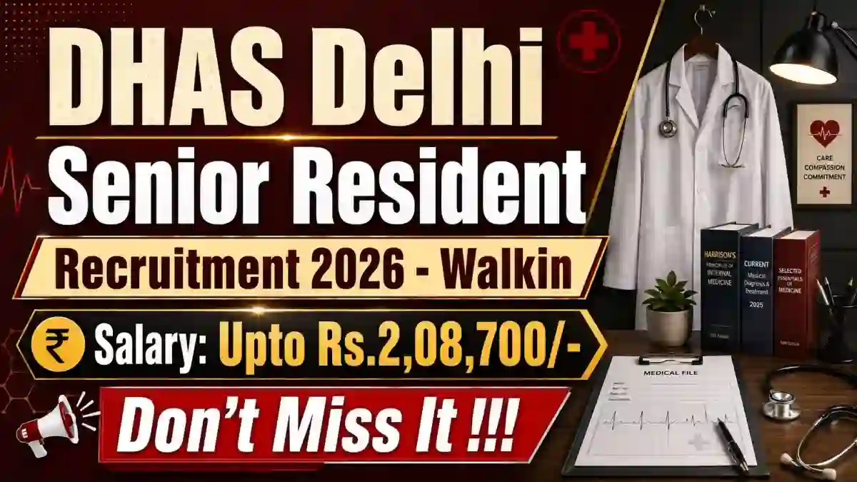 DHAS Delhi Senior Resident Recruitment 2026 - Walkin DHAS Delhi Senior Resident Recruitment 2026 - Walkin