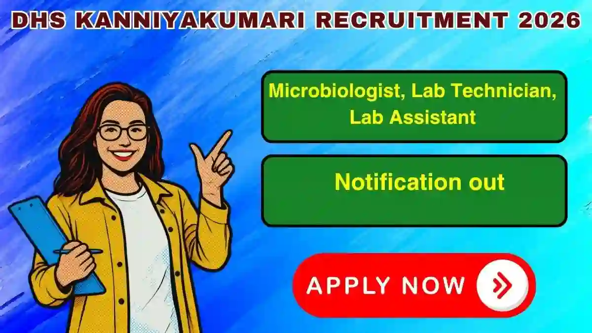 DHS Kanniyakumari Recruitment 2026 - Apply Offline for Microbiologist, Lab Technician, Lab Assistant Posts