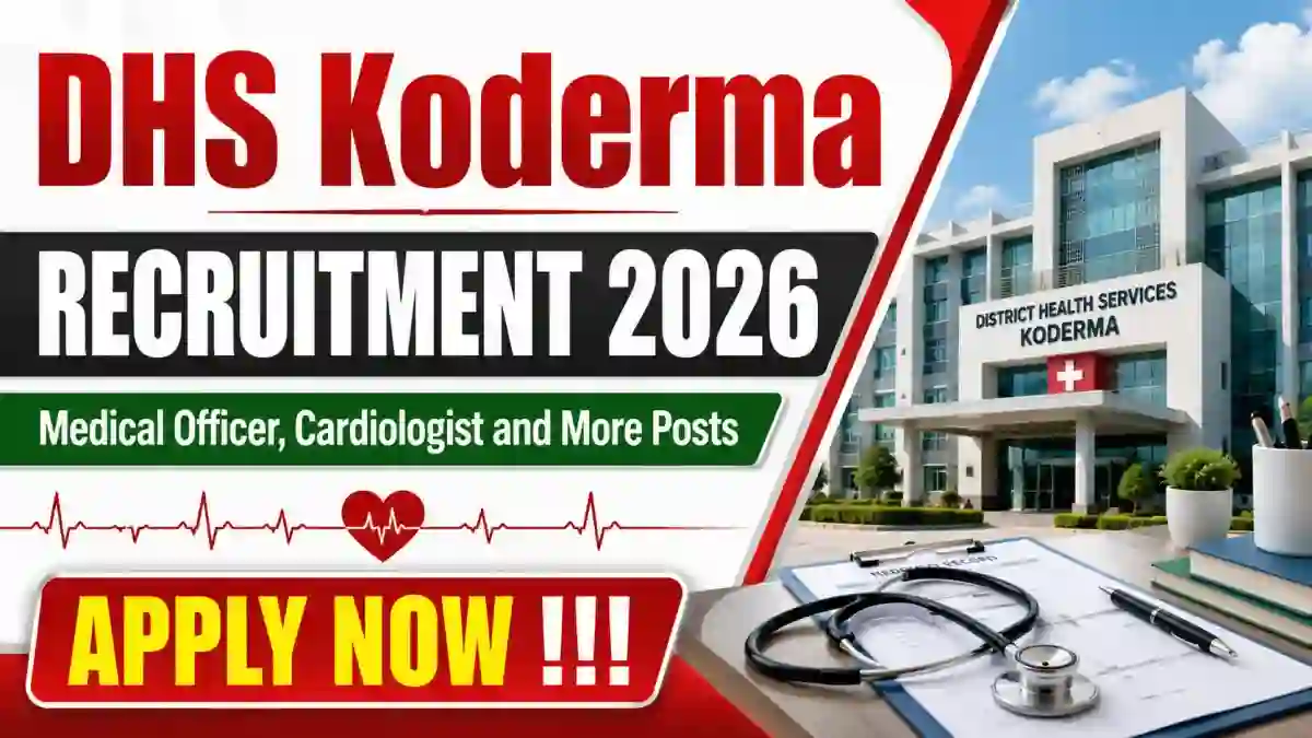 DHS Koderma Recruitment 2026 - Apply Online for 24 Medical Officer, Cardiologist and More Posts DHS Koderma Recruitment 2026 - Apply Online for 24 Medical Officer, Cardiologist and More Posts