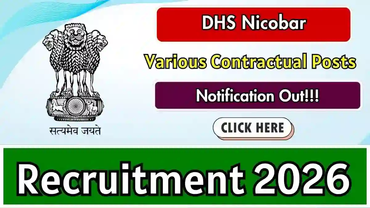 DHS Nicobar Recruitment 2026 - Apply Offline for Public Health Nurse, HMIS Assistant and More Posts