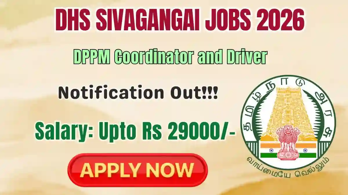 DHS Sivagangai Recruitment 2026 - Apply Offline for DPPM Coordinator and Driver Posts DHS Sivagangai Recruitment 2026 - Apply Offline for DPPM Coordinator and Driver Posts