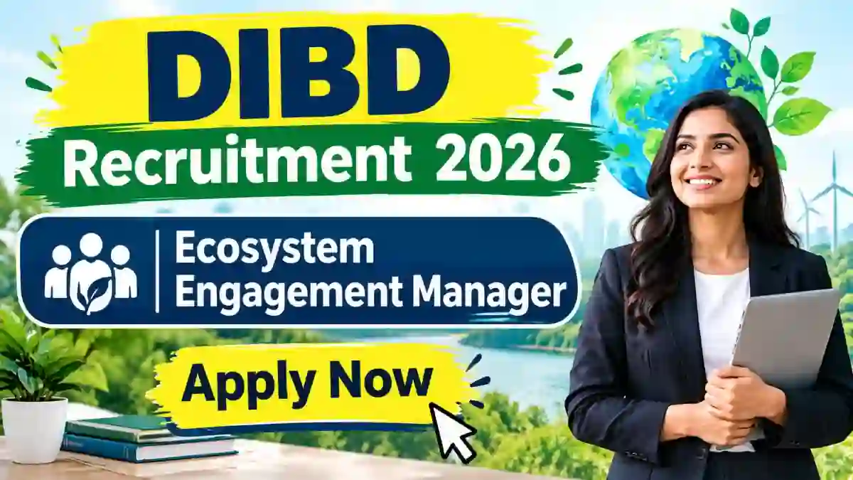 DIBD Ecosystem Engagement Manager Recruitment 2026 - Apply Online