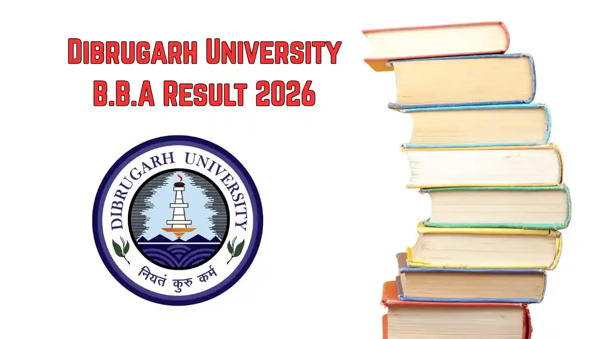 Dibrugarh University BBA Result 2026 Out - Check 2nd Semester Result Online @ dibru.ac.in