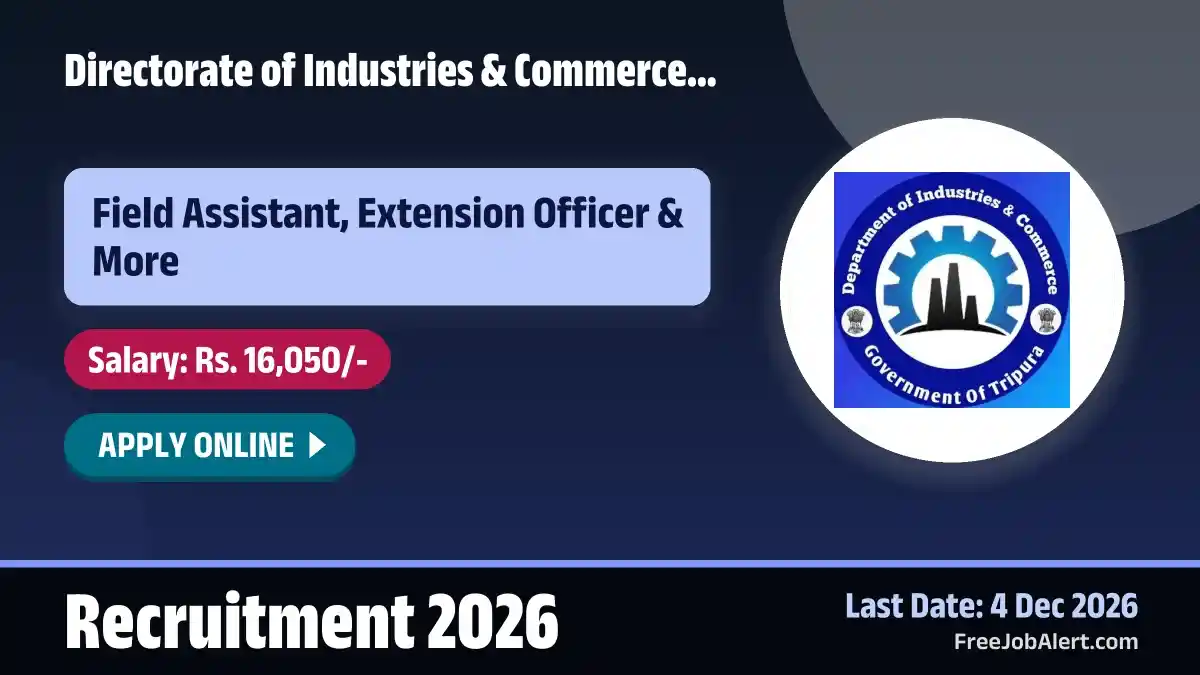 Directorate of Industries & Commerce Tripura Recruitment 2026 – Apply Online for 48 Field Assistant, Extension Officer and More Posts Directorate of Industries & Commerce Tripura Recruitment 2026 – Apply Online for 48 Field Assistant, Extension Officer and More Posts