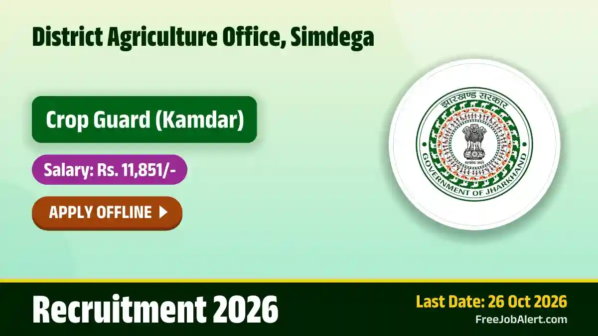 District Agriculture Office Simdega Crop Guard Recruitment 2026 – Apply Offline