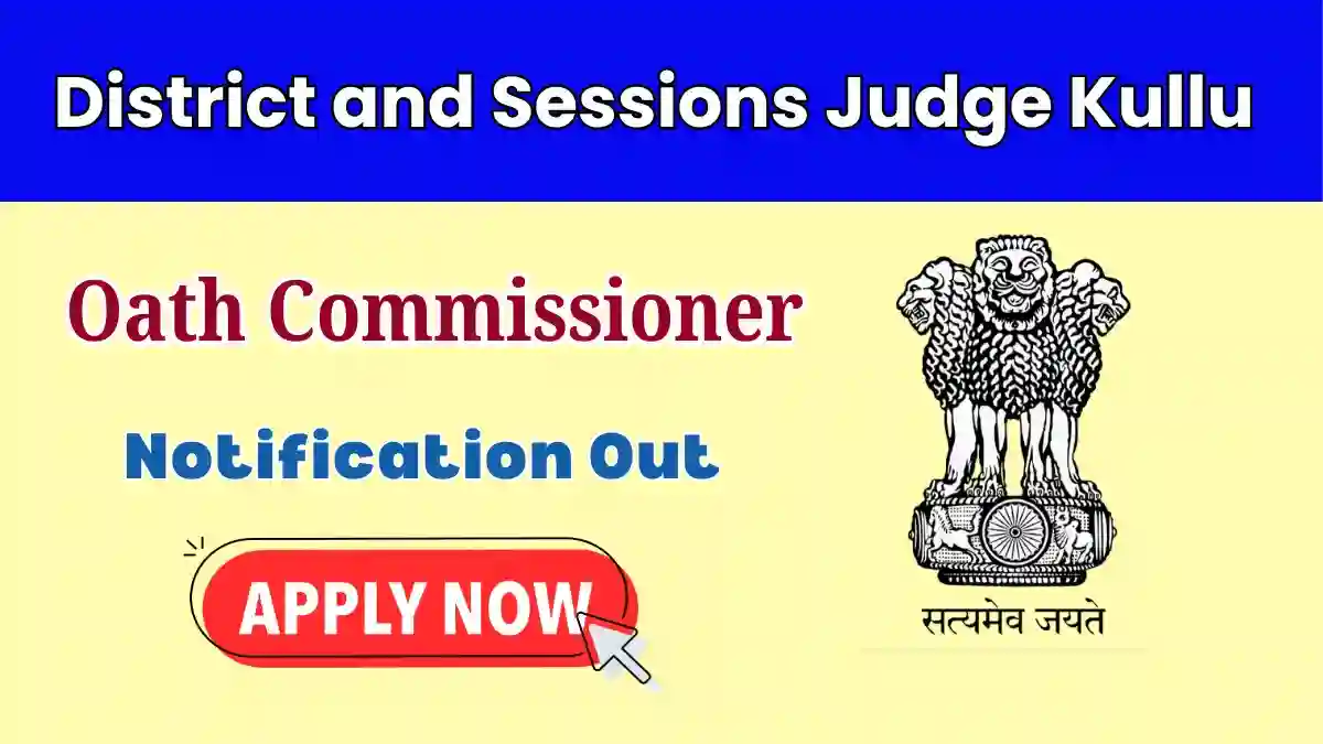 District and Sessions Judge Kullu Oath Commissioner Recruitment 2026 – Apply Offline