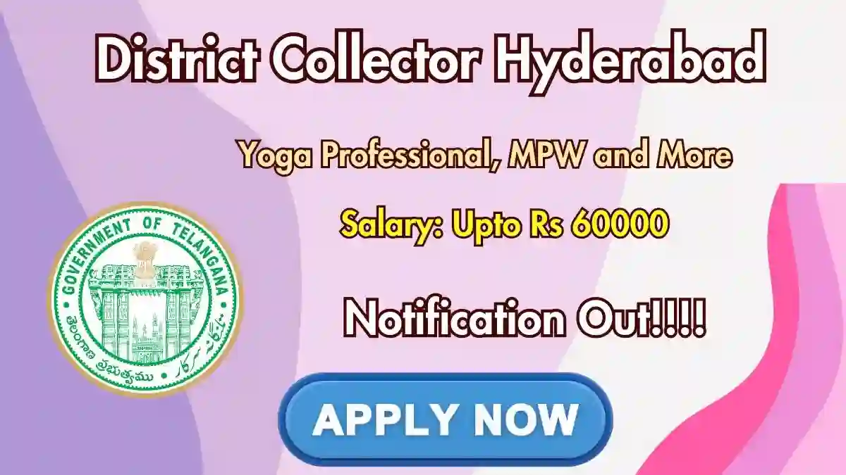 District Collector Hyderabad Recruitment 2026 - Apply Offline for 16 Yoga Professional, Multi Purpose Worker and More Posts
