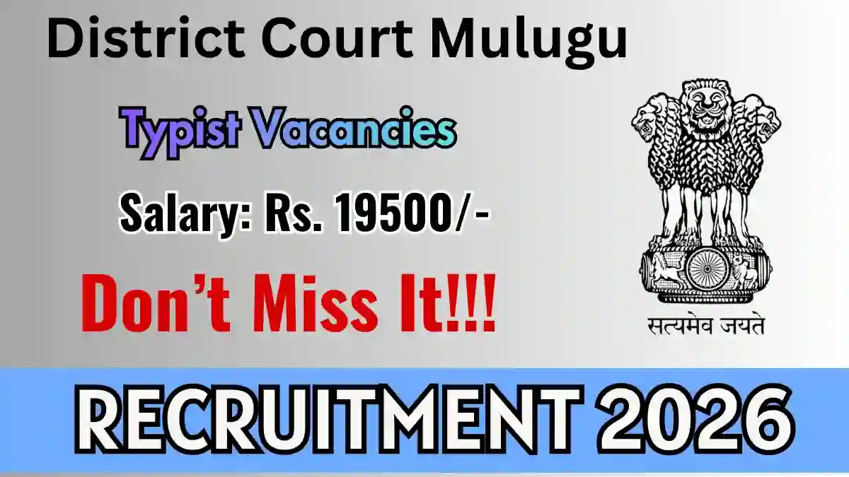 District Court Mulugu Typist Recruitment 2026 – Apply Offline District Court Mulugu Typist Recruitment 2026 – Apply Offline