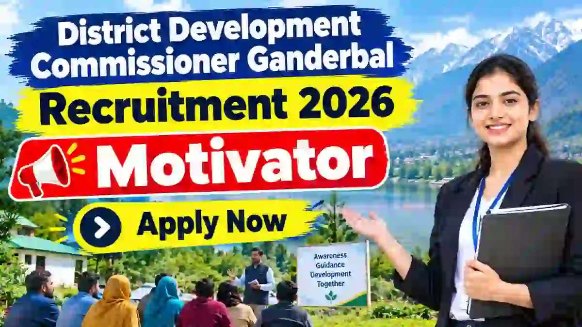 District Development Commissioner Ganderbal Motivator Recruitment 2026 - Apply Online District Development Commissioner Ganderbal Motivator Recruitment 2026 - Apply Online